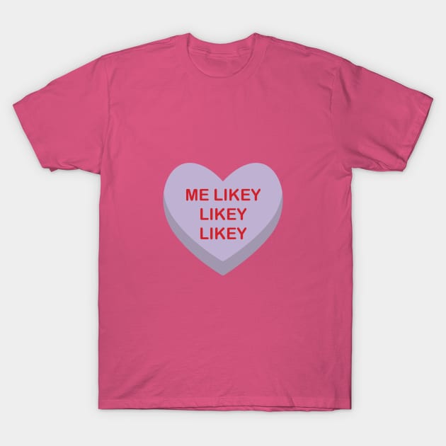 Me likey T-Shirt by Shelby Ly Designs